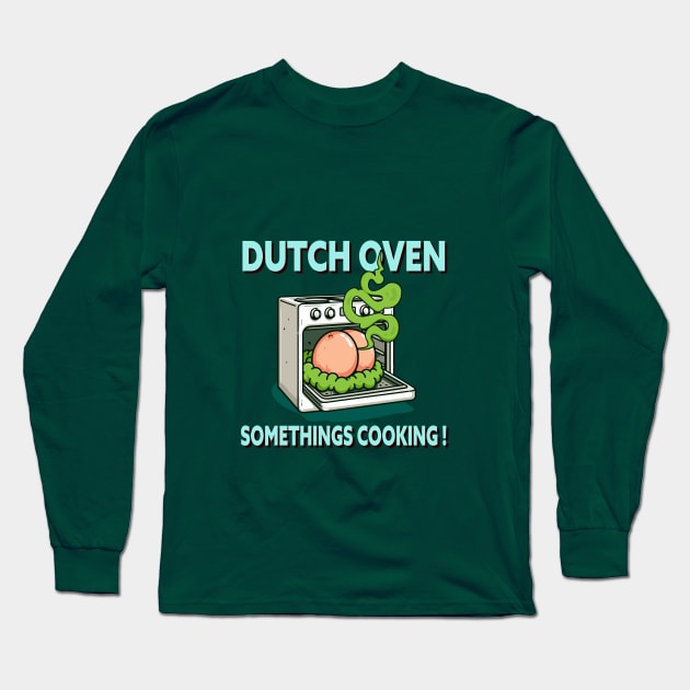 'Dutch Oven Somethings Cooking!' Cheeky Humor Fart Design Long Sleeve T-Shirt by TeeHeeFun